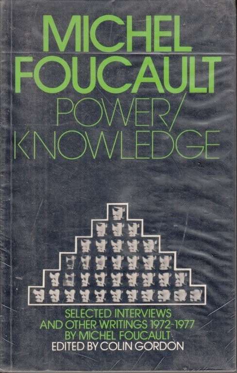 Power/Knowledge: Selected Interviews and Other Writings 1972-1977 - Foucault, Michel