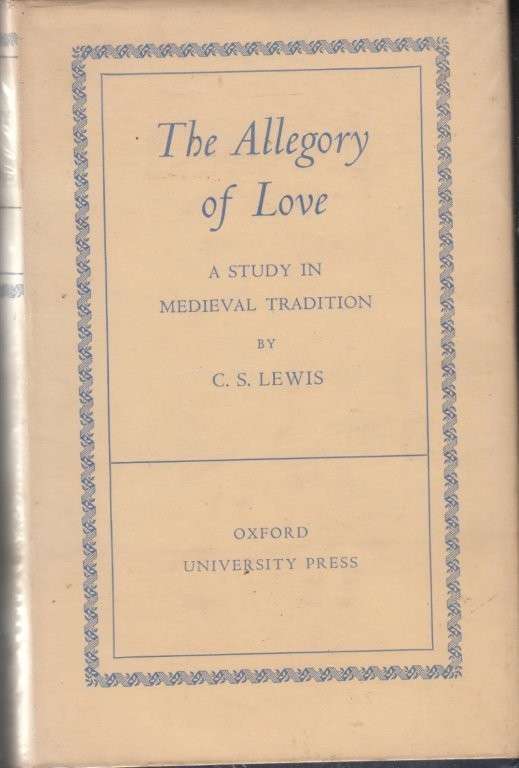 The Allegory of Love: A Study In Medieval Tradition (Hardcover) - Lewis, C. S.