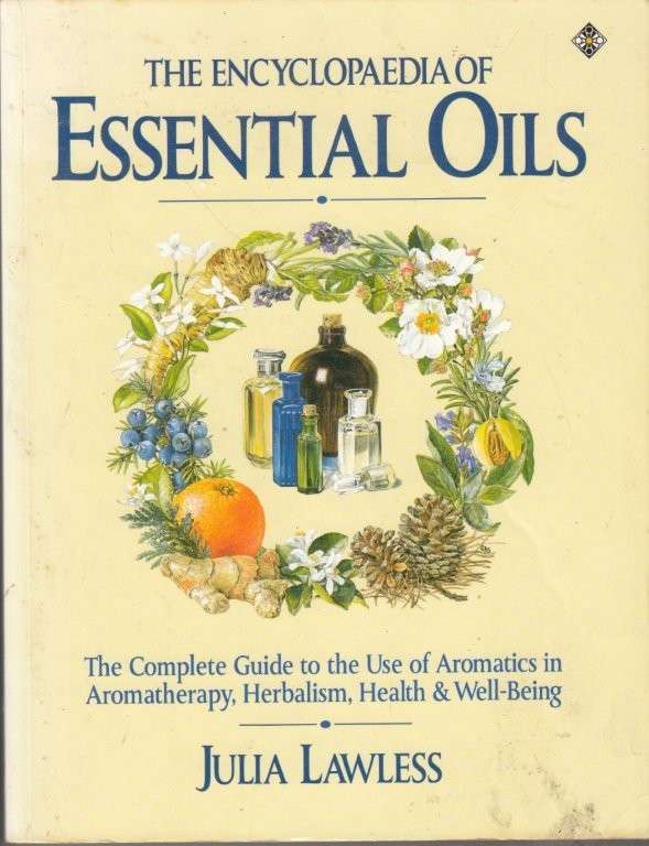 The Encyclopedia of Essential Oils - Lawless, Julia