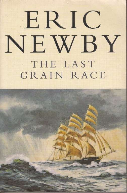 The Last Grain Race - Newby, Eric