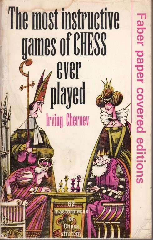 The Most Instructive Games of Chess Ever Played - Chernev, Irving