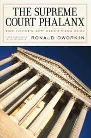 The Supreme Court Phalanx: The Court's New Right-Wing Bloc - Dworkin, Ronald
