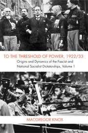 To the Threshold of Power 1922/33: Origins and Dynamics of the Fascist and National Socialist Dictat