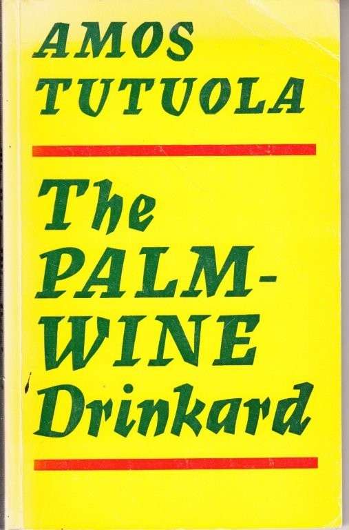 The Palm-Wine Drinkard - Tutuola, Amos