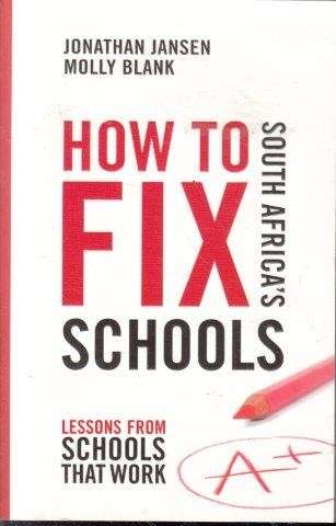 How To Fix South Africa's Schools - Lessons From Schools That Work (DVD incldued)