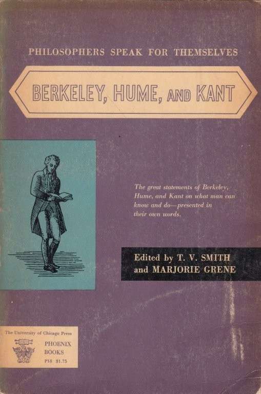 Berkeley, Hume, and Kant - Smith, T. V. & Grene, Marjorie