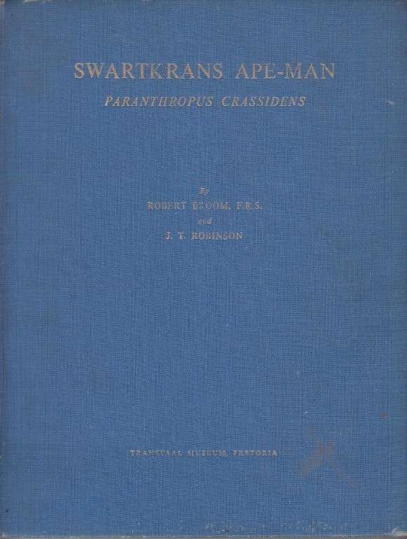 Swartkrans Ape-Man, Paranthropus Crassidens (Hardcover) - Broom, Robert, and Robinson, J. T.
