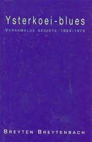 Ysterkoei-Blues - Versamelde Gedigte 1964-1975 (Hardcover) - Breytenbach, Breyten