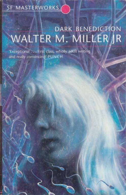 Dark Benediction (S. F. Masterworks) - Miller, Walter M.