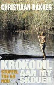 Krokodil aan my skouer - Stoffel Toe en Nou - Bakkes, Christiaan
