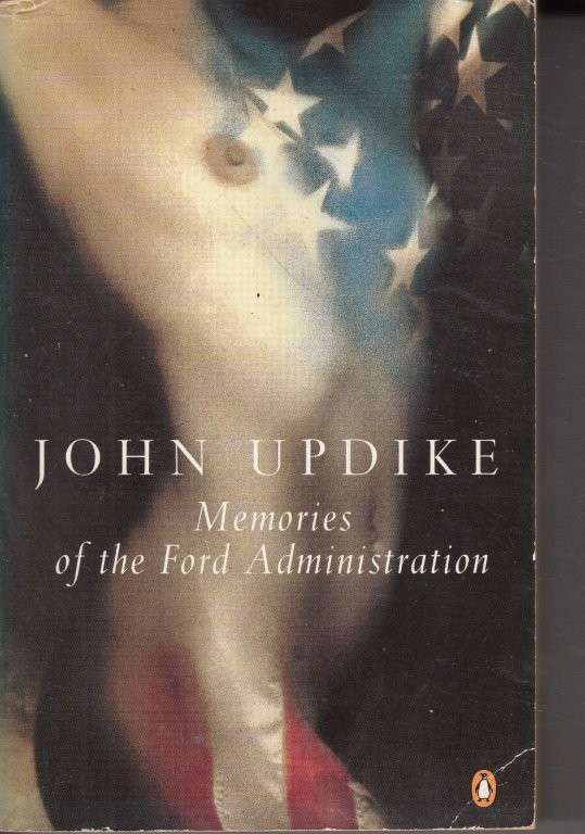 Memories of the Ford Administration - Updike, John