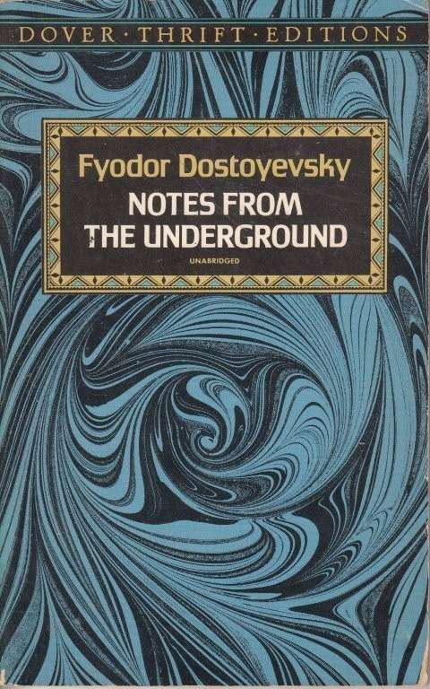 Notes from the Underground - Dostoyevsky, Fyodor