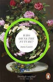 Who Owns The Future - Lanier, Jaron