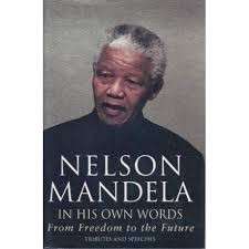 Nelson Mandela. In His Own Words: From Freedom To The Future (Hardcover - Mandela, Nelson