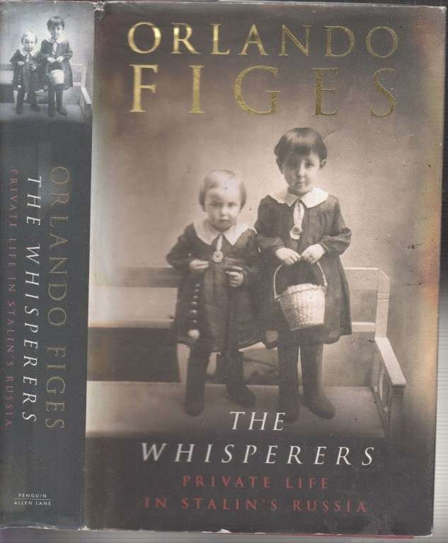 The Whisperers: Private Life in Stalin's Russia (Hardcover) - Figes, Orlando