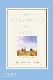 The Fundamentals of Ethics (2nd Edition) - Shafer-Landau, Russ