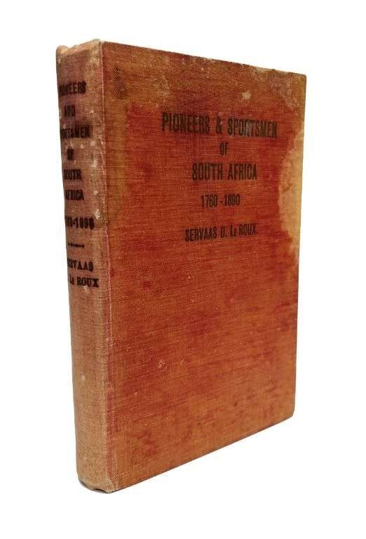 Pioneers and Sportsmen of South Africa 1760-1890 (Hardcover) - le Roux, Servaas D.