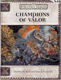 Champions of Valor (Dungeon & Dragons Campaign Supplement: Forgotten Realms) (Hardcover)