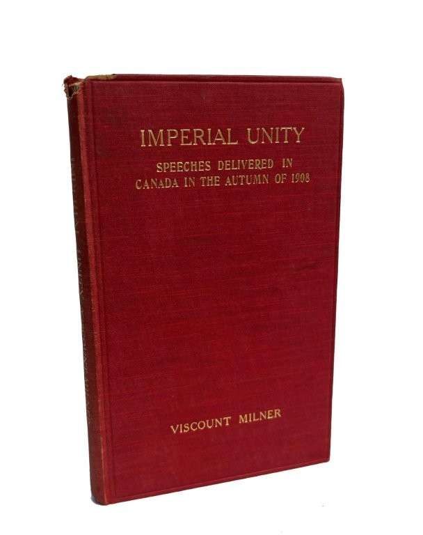 Imperial Unity, Speeches Delivered in Canada in the Autumn of 1908 - Milner, Alfred (Viscount)