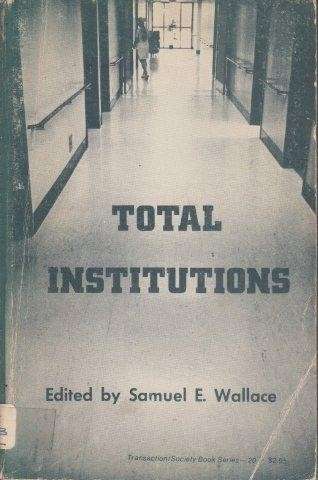 Total Institutions - Wallace, Samuel E.