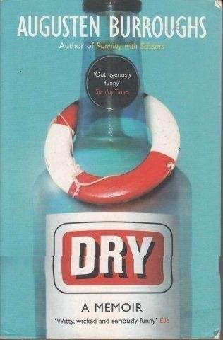Dry - A Memoir - Burroughs, Augusten