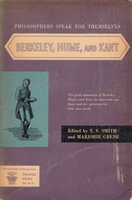 Berkeley, Hume, and Kant - Smith, T. V. & Grene, Marjorie
