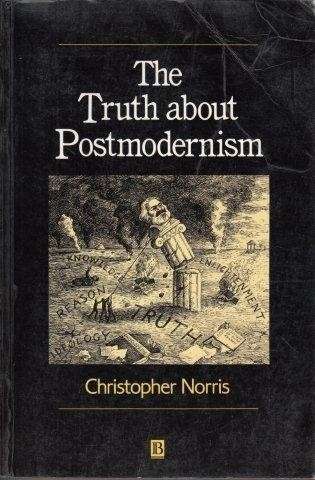The Truth about Postmodernism - Norris, Christopher