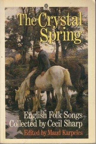 The Crystal Spring - Sharp, Cecil James & Maud Karpeles