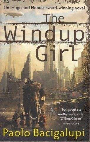 The Windup Girl - Bacigalupi, Paolo