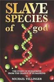 Slave Species Of God - Tellinger, Michael