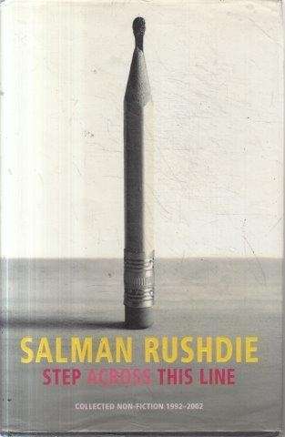 Step Across This line - Collected Non-Fiction 1992-2002 (Hardcover) - Rushdie, Salman