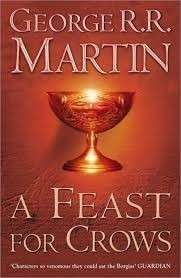 A Song Of Ice And Fire (Book 4): A Feast For Crows - Martin, George R. R.