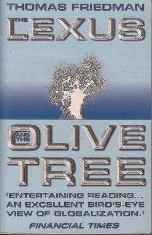 The Lexus and the Olive Tree - Friedman, Thomas