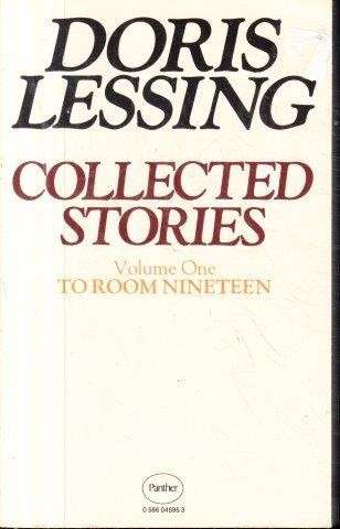 Collected Stories. Volume 1: To Room Nineteen - Lessing, Doris May