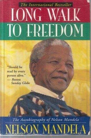 Long Walk to Freedom: The Autobiography of Nelson Mandela - Mandela, Nelson