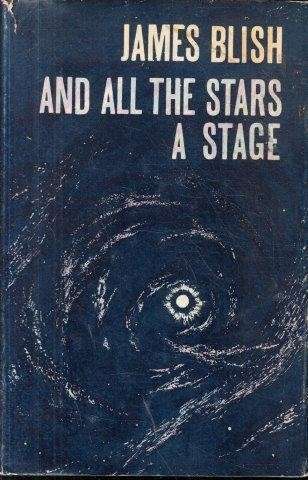 And All the Stars a Stage - Blish, James