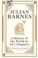 A History of the World in 10.5 Chapters - Barnes, Julian