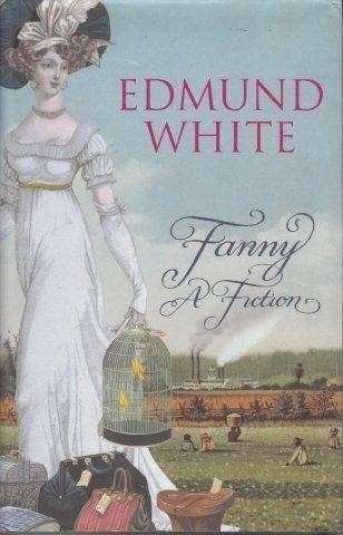 Fanny. A Novel. - White, Edmund