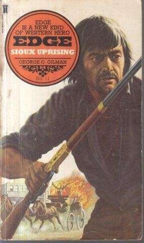 Edge is a Man Alone: No. 11 Sioux Uprising - Gilman, George G.