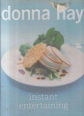 Instant Entertaining - Hay, Donna