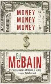 Money Money Money - An 87th Precinct Mystery - McBain, Ed