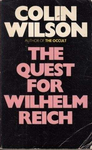 The Quest For Wilhelm Reich - Wilson, Colin