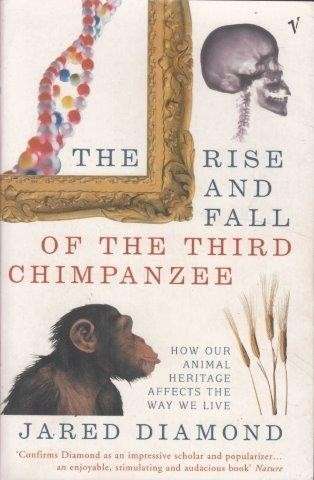 The Rise And Fall Of The Third Chimpanzee - Diamond, Jared M.