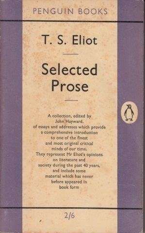 T. S. Eliot: Selected Prose - Eliot, T. S.