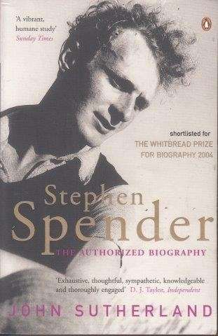 Stephen Spender: The Authorized Biography - Sutherland, Prof John