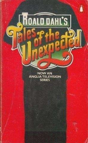 Tales Of The Unexpected - Dahl, Roald