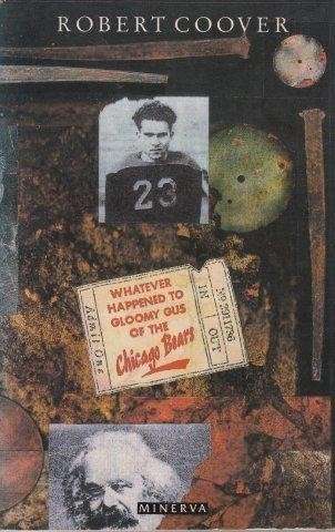 Whatever Happened To Gloomy Gus Of The Chicago Bears - Coover, Robert