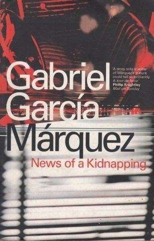 News of a Kidnapping - Marquez, Gabriel Garcia