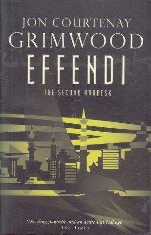 Effendi (Arabesk) - Grimwood, Jon Courtenay