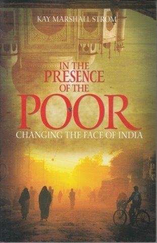 In The Presence of the Poor - Strom, Kay Marshall